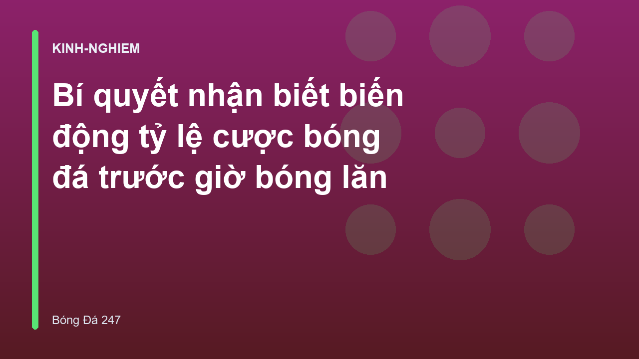 Read more about the article Bí quyết nhận biết biến động tỷ lệ cược bóng đá trước giờ bóng lăn