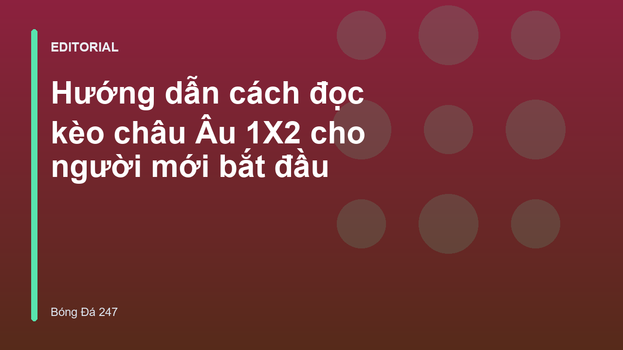 Hướng dẫn cách đọc kèo châu Âu 1X2