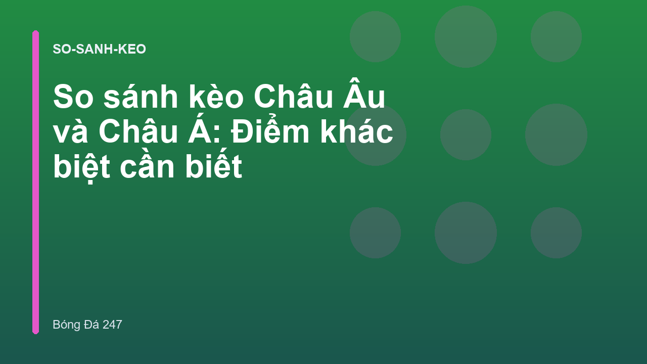 Read more about the article So sánh kèo Châu Âu và Châu Á: Điểm khác biệt cần biết