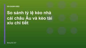 Read more about the article So sánh tỷ lệ kèo nhà cái châu Âu và kèo tài xỉu chi tiết